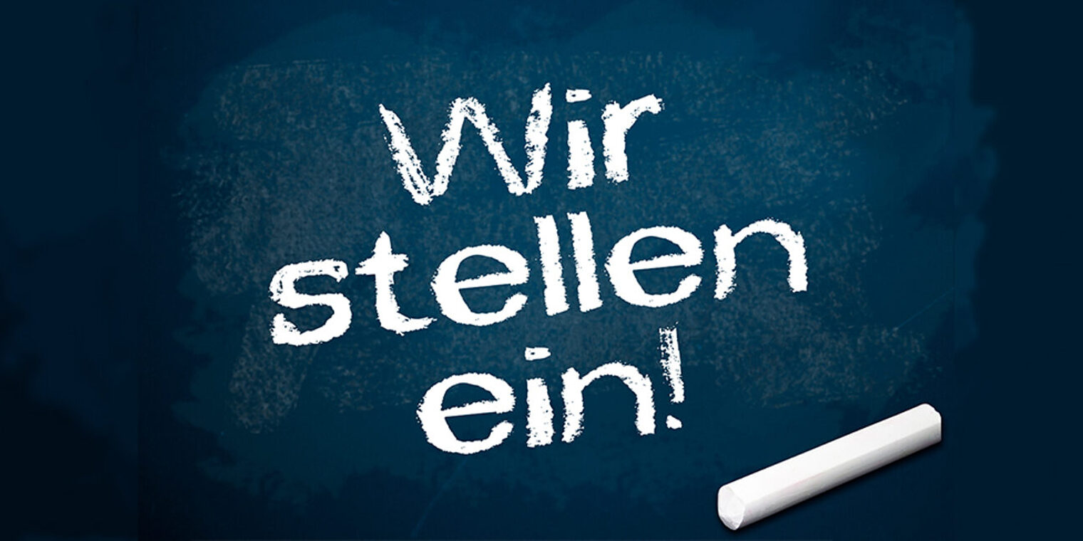 Wir stellen ein!